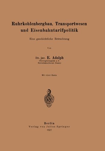 Ruhrkohlenbergbau, Transportesen und Eisenbahntarifpolitik Eine geschichtliche [Paperback]