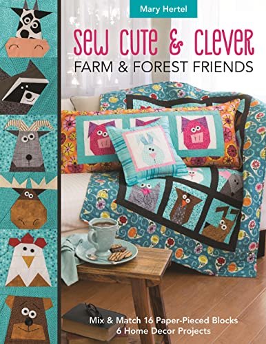 Sew Cute & Clever Farm & Forest Friends: Mix & Match 16 Paper-Pieced [Paperback]