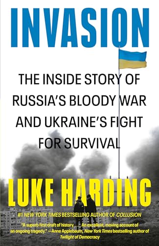 Invasion: The Inside Story of Russia's Bloody War and Ukraine's Fight for Surviv [Paperback]