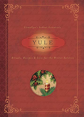 Yule: Rituals, Recipes & Lore For The Winter Solstice (llewellyn's Sabbat Essent [Paperback]