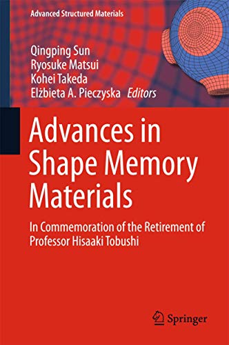 Advances in Shape Memory Materials: In Commemoration of the Retirement of Profes [Hardcover]