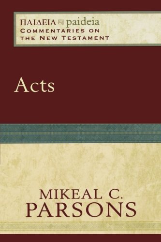 Acts (paideia: Commentaries On The New Testam