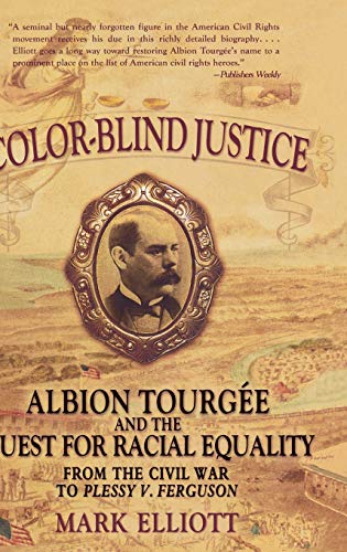 Color Blind Justice Albion Tourge and the Quest for Racial Equality from the C [Hardcover]