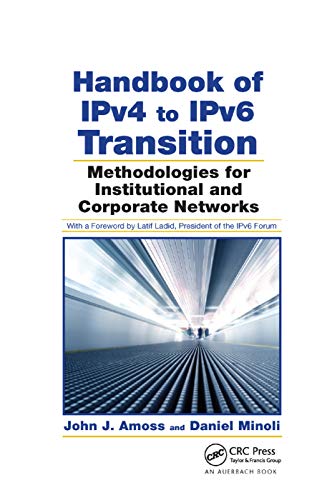 Handbook of IPv4 to IPv6 Transition Methodologies for Institutional and Corpora [Paperback]