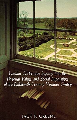 Landon Carter An Inquiry Into The Personal Values And Social Imperatives Of The  [Paperback]