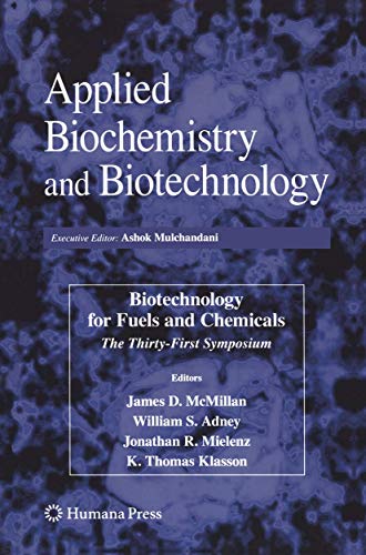 Biotechnology for Fuels and Chemicals: The Thirty-First Symposium [Paperback]