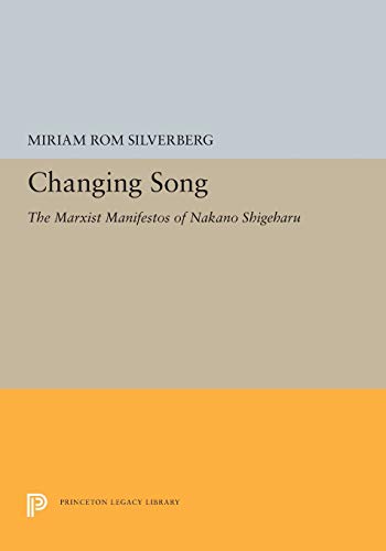 Changing Song The Marxist Manifestos of Nakano Shigeharu [Paperback]