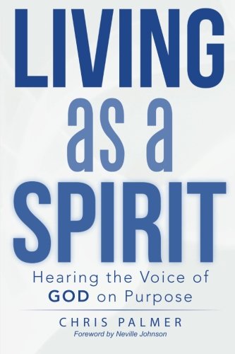 Living As A Spirit Hearing The Voice Of God On Purpose [Paperback]