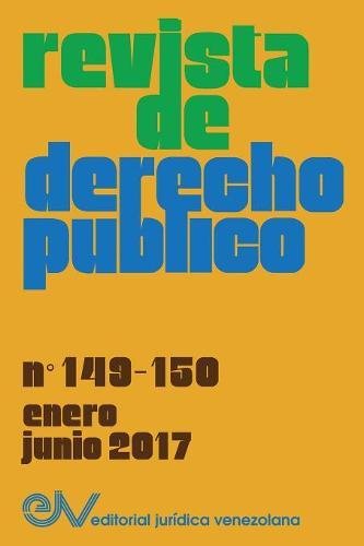 Revista de Derecho Pblico (Venezuela), No. 149-150, Enero-Junio 2017 [Paperback]