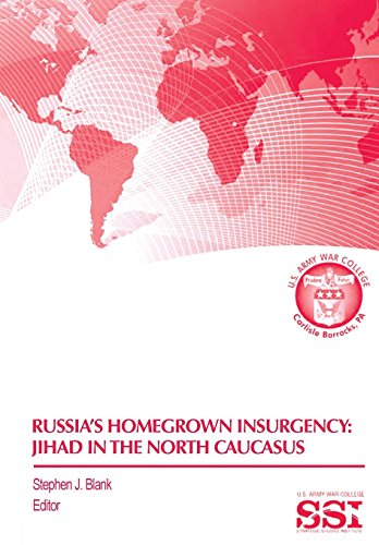 Russia's Homegron Insurgency Jihad In The Northern Caucasus [Paperback]