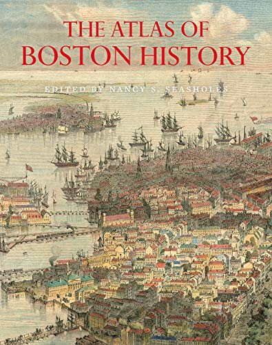 The Atlas of Boston History [Hardcover]