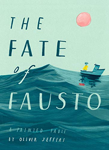 The Fate of Fausto: A Painted Fable [Hardcove