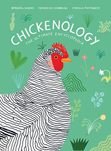 Chickenology: The Ultimate Encyclopedia [Hardcover]