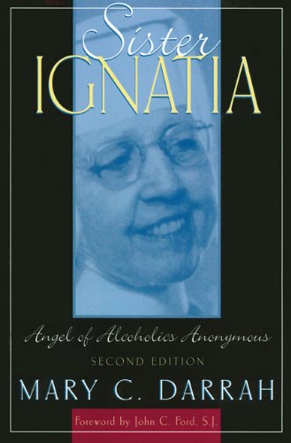 Sister Ignatia: Angel of Alcoholics Anonymous