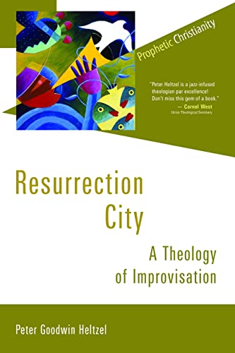 Resurrection City A Theology Of Improvisation (prophetic Christianity) [Paperback]