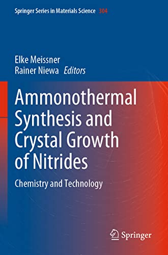 Ammonothermal Synthesis and Crystal Growth of Nitrides: Chemistry and Technology [Paperback]