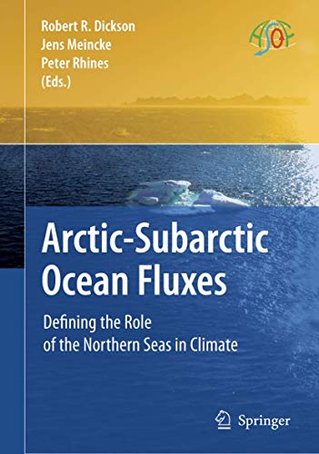 Arctic-Subarctic Ocean Fluxes: Defining the Role of the Northern Seas in Climate [Paperback]