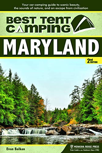 Best Tent Camping: Maryland: Your Car-Camping Guide to Scenic Beauty, the Sounds [Paperback]