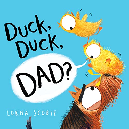 Duck, Duck, Dad? [Board book]