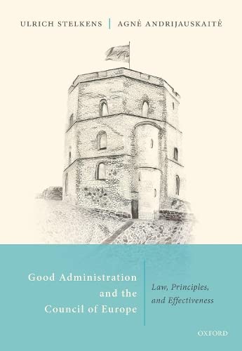 Good Administration and the Council of Europe La, Principles, and Effectivenes [Hardcover]