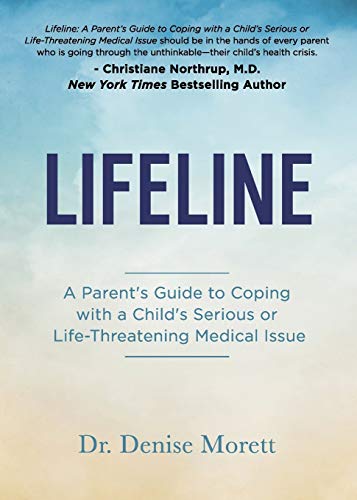 Lifeline A Parents Guide to Coping ith a Childs Serious or Life-Threatening  [Paperback]