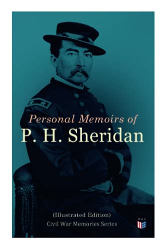 Personal Memoirs of P. H. Sheridan (Illustrated Edition) Civil War Memories Ser [Paperback]