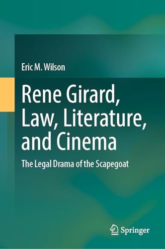 Rene Girard, La, Literature, and Cinema The Legal Drama of the Scapegoat [Hardcover]