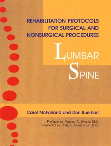 Rehabilitation Protocols for Surgical and Nonsurgical Procedures: Lumbar Spine [Paperback]