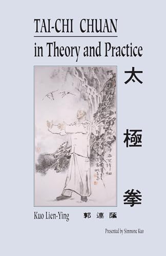 Tai-Chi Chuan in Theory and Practice [Paperback]