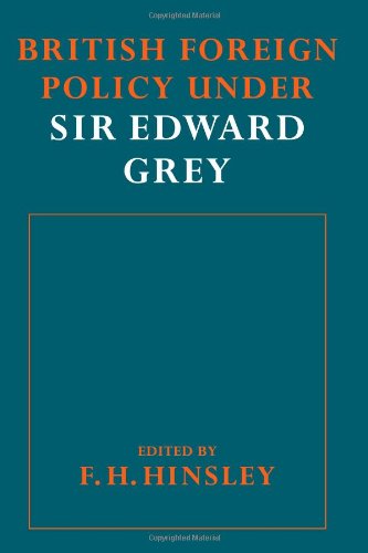 British Foreigh Policy under Sir Edard Grey [Paperback]