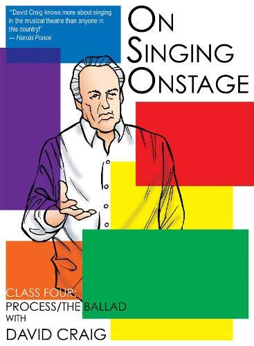 On Singing Onstage: Class Four: Process/The Ballad [DVD video]