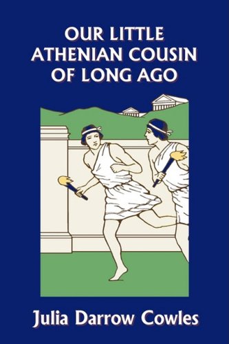 Our Little Athenian Cousin Of Long Ago (yesterday's Classics) [Paperback]