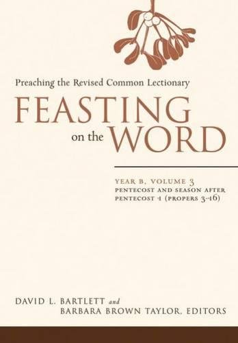 Feasting on the Word, Year B, Volume 3: Preac