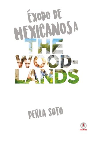 Exodo De Mexicanos A The Woodlands (spanish Edition) [Paperback]