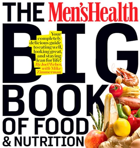 The Men's Health Big Book of Food & Nutrition: Your Completely Delicious Gui [Paperback]