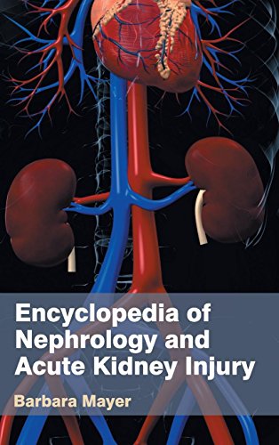 Encyclopedia Of Nephrology And Acute Kidney Injury [Hardcover]