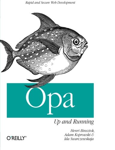 Opa Up and Running Rapid and Secure Web Development [Paperback]