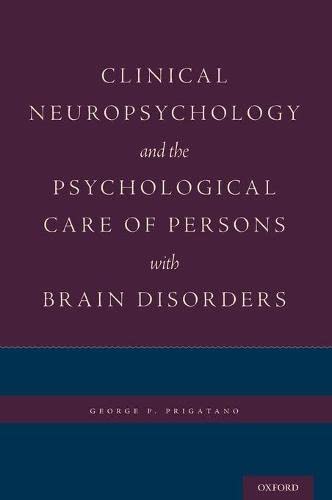 Clinical Neuropsychology and the Psychological Care of Persons with Brain Disord [Hardcover]