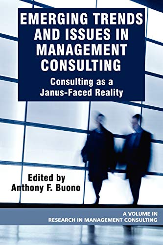 Emerging Trends And Issues In Management Consulting Consulting As A Janus-Faced [Paperback]