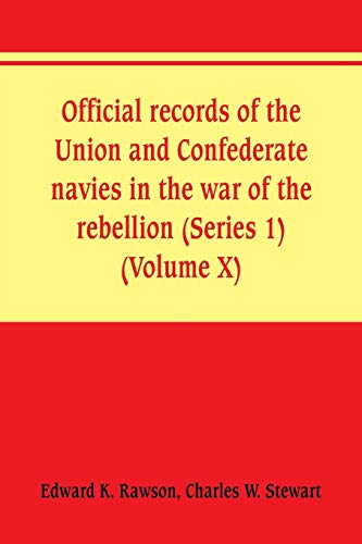 Official Records of the Union and Confederate Navies in the War of the Rebellion [Paperback]