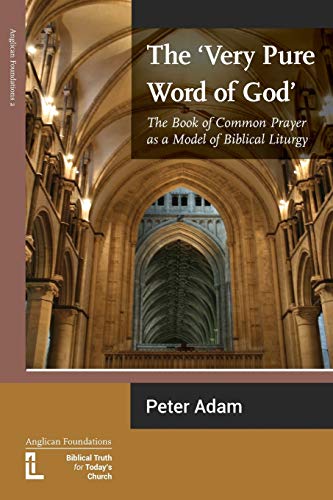 The Very Pure Word Of God The Book Of Common Prayer As A Model Of Biblical Litu [Paperback]