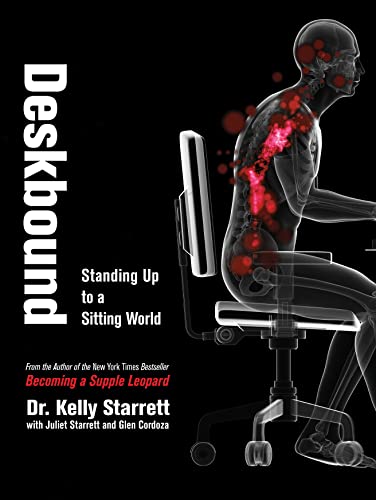 Deskbound: Standing Up to a Sitting World [Hardcover]