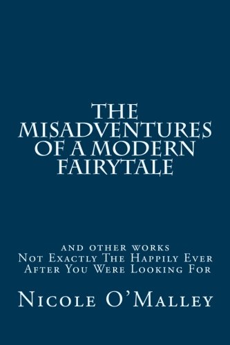 The Misadventures Of A Modern Fairytale And Other Poems [Paperback]