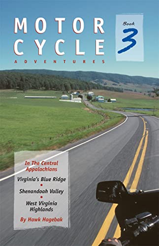 Motorcycle Adventures in the Central Appalachians: Virginia's Blue Ridge, Sh [Paperback]