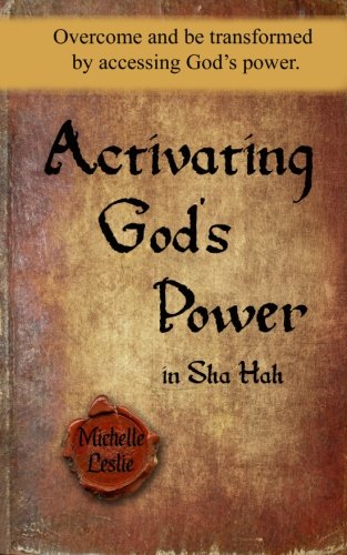 Activating God's Poer In Sha Hah Overcome And Be Transformed By Accessing God' [Paperback]