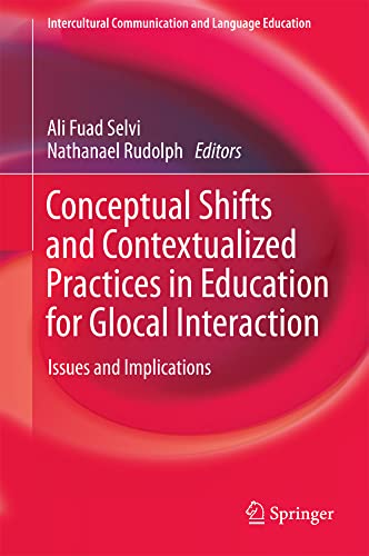 Conceptual Shifts and Contextualized Practices in Education for Glocal Interacti [Hardcover]