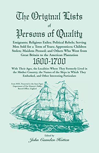 Original Lists of Persons of Quality   Emigrants Religious Exiles Political  [Paperback]