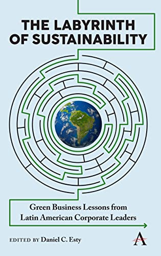 The Labyrinth of Sustainability Green Business Lessons from Latin American Corp [Hardcover]