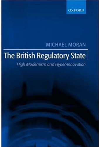 The British Regulatory State High Modernism and Hyper-Innovation [Hardcover]