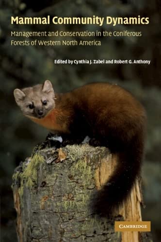 Mammal Community Dynamics Management and Conservation in the Coniferous Forests [Paperback]